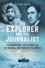 Image for The Explorer and the Journalist: Frederick Cook, Philip Gibbs and the Scandal That Shocked the World