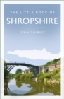 Image for The Little Book of Shropshire