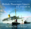 Image for British passenger liners in colour  : the 1950s, &#39;60s and beyond