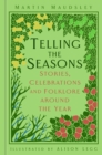 Image for Telling the Seasons: Stories, Celebrations and Folklore Around the Year