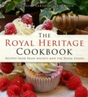 Image for The Royal Heritage Cookbook: Recipes from High Society and the Royal Court