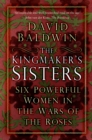 Image for The Kingmaker&#39;s sisters  : six powerful women in the Wars of the Roses