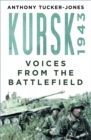Image for Kursk 1943  : voices from the battlefield