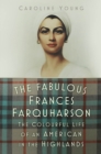 Image for The fabulous Frances Farquharson  : the colourful life of an American in the Highlands
