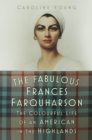 Image for The Fabulous Frances Farquharson: The Colourful Life of an American in the Highlands