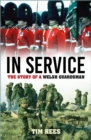 Image for In service  : the story of a Welsh Guardsman