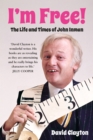 Image for I&#39;m Free! : The Life and Times of John Inman