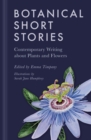 Image for Botanical Short Stories: Contemporary Writing About Plants and Flowers