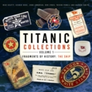 Image for Titanic Collections Volume 1: Fragments of History