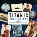 Image for Titanic Collections Volume 2: Fragments of History : The People