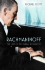 Image for Rachmaninoff  : the last of the great Romantics
