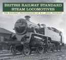 Image for British railway standard steam locomotives  : the railway photographs of RJ (Ron) Buckley
