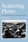 Image for Scattering Plenty: The People Who Made the Modern Countryside