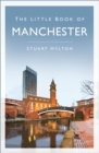 Image for The little book of Manchester