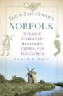 Image for The A-Z of Curious Norfolk