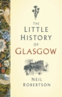Image for The little history of Glasgow