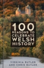 Image for 100 Reasons to Celebrate Welsh History