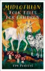 Image for Midlothian folk tales for children