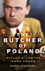 Image for The butcher of Poland  : Hitler&#39;s lawyer Hans Frank