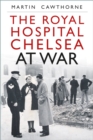 Image for The Royal Hospital Chelsea at War