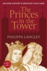 Image for The Princes in the Tower  : solving history&#39;s greatest cold case