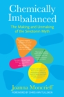 Image for Chemically Imbalanced: The Making and Unmaking of the Serotonin Myth