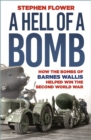 Image for A hell of a bomb  : how the bombs of Barnes Wallis helped win the Second World War