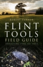 Image for Flint Tools Field Guide : Identifying Stone Age Tools