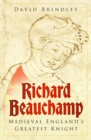Image for Richard Beauchamp : Medieval England&#39;s Greatest Knight