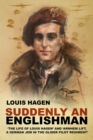 Image for Suddenly an Englishman : &#39;The Life of Louis Hagen&#39; and &#39;Arnhem Lift, A German Jew in the Glider Pilot Regiment&#39;