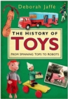 Image for The history of toys  : from spinning tops to robots