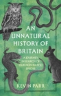Image for An Unnatural History of Britain