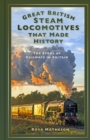Image for Great British Steam Locomotives that Made History
