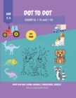 Image for Dot to Dot : Have Fun and Learn Activity Book for Childrencount to 1-15 and 1-45age 3-5 Coloring and Mathematics