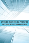 Image for Livre de bord du projet de gestion de la construction