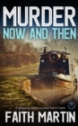 Image for MURDER NOW AND THEN a gripping crime mystery full of twists