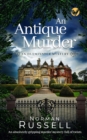 Image for AN ANTIQUE MURDER an absolutely gripping murder mystery full of twists