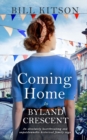 Image for COMING HOME TO BYLAND CRESCENT an absolutely heartbreaking and unputdownable historical family saga
