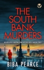 Image for THE SOUTH BANK MURDERS an absolutely gripping crime mystery with a massive twist