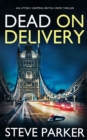 Image for DEAD ON DELIVERY an utterly gripping British crime thriller