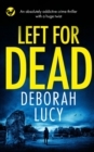 Image for LEFT FOR DEAD an absolutely addictive crime thriller with a huge twist