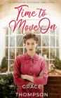 Image for TIME TO MOVE ON a captivating historical family saga