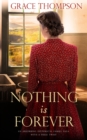 Image for NOTHING IS FOREVER an absorbing historical family saga with a huge twist