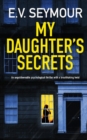Image for MY DAUGHTER&#39;S SECRETS an unputdownable psychological thriller with a breathtaking twist