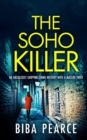 Image for THE SOHO KILLER an absolutely gripping crime mystery with a massive twist