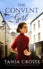 Image for THE CONVENT GIRL a compelling saga of love, loss and self-discovery