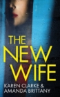 Image for THE NEW WIFE an unputdownable psychological thriller with a breathtaking twist