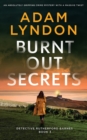 Image for BURNT OUT SECRETS an absolutely gripping crime mystery with a massive twist