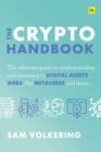 Image for The crypto handbook  : the ultimate guide to understanding and investing in digital assets, Web3, the metaverse and more