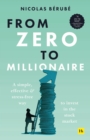 Image for From zero to millionaire  : a simple, effective and stress-free way to invest in the stock market